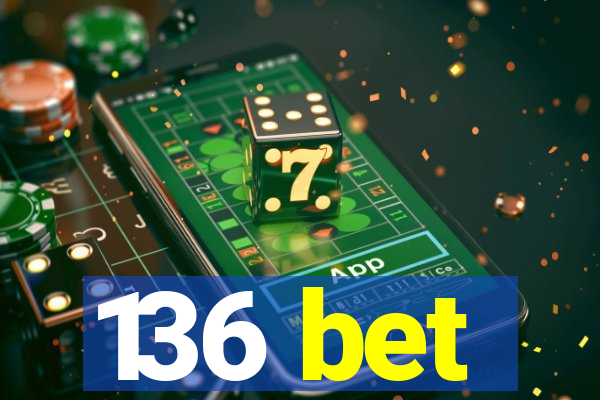 136 bet